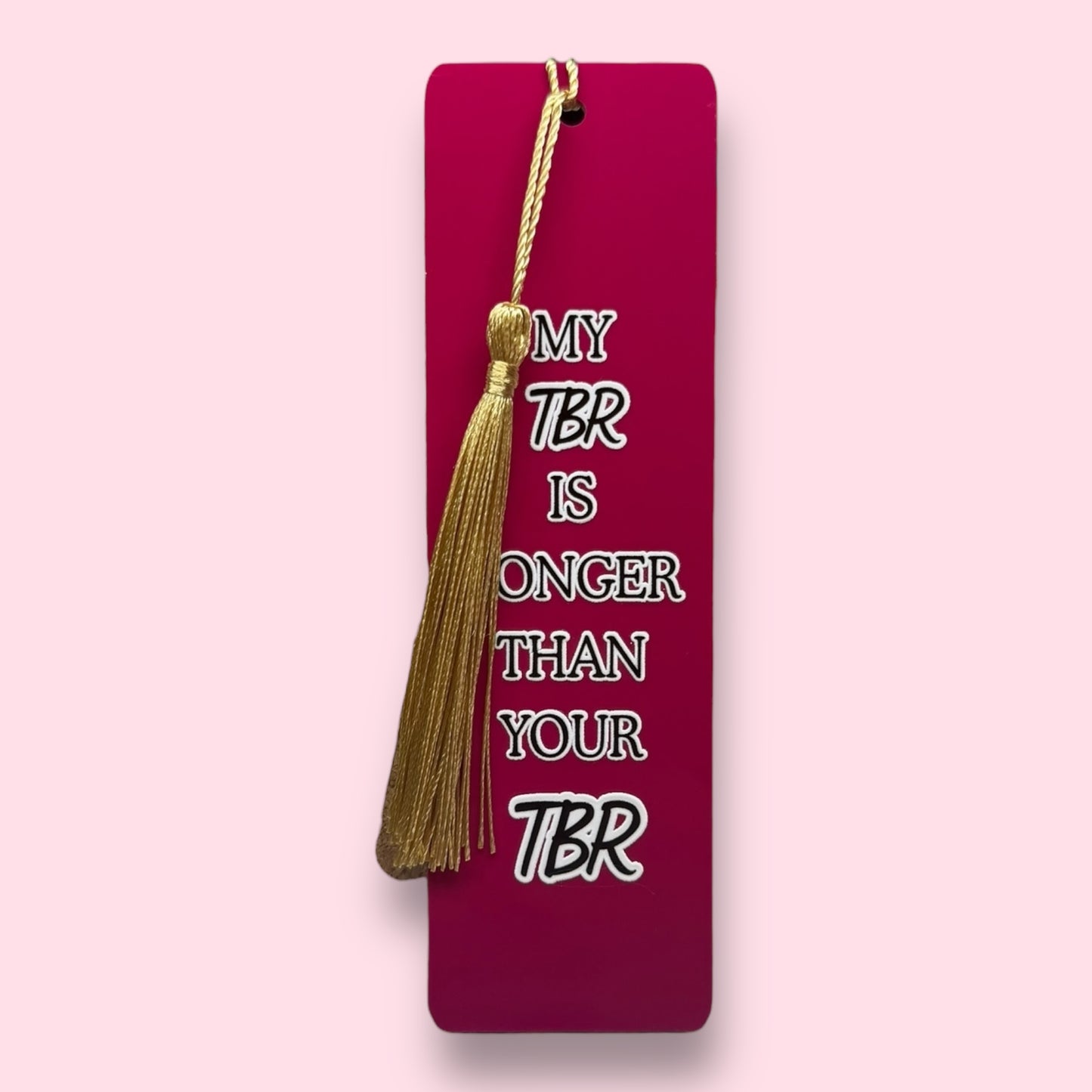 My TBR is longer than your TBR Acrylic Bookmark