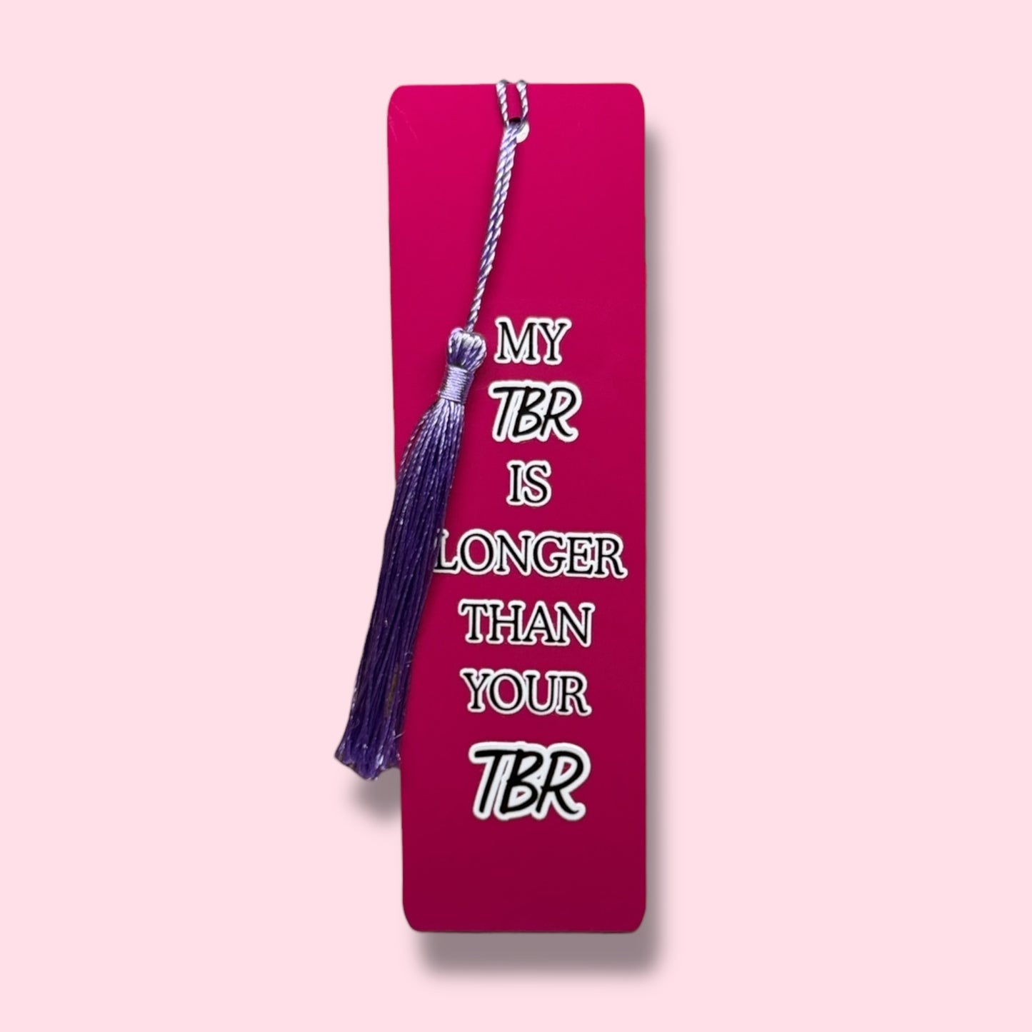My TBR is longer than your TBR Acrylic Bookmark