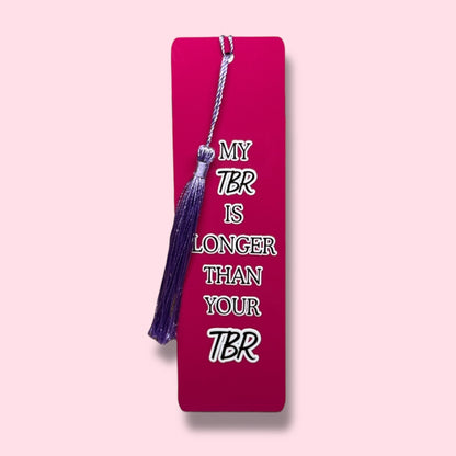 My TBR is longer than your TBR Acrylic Bookmark